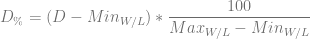                        --------100---------
D% =  (D − M  inW ∕L ) ∗ M axW ∕L − M inW ∕L