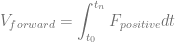 ∫ tn
Vforward = Fpositivedt
t0