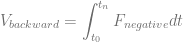 ∫ tn
V = F dt
backward t0 negative